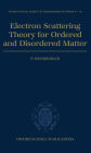 Electron Scattering Theory for Ordered and Disordered Matter
