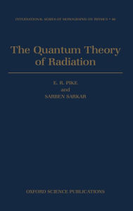 Title: The Quantum Theory of Radiation, Author: Sarben Sarkar