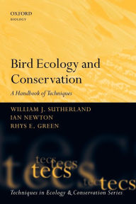 Title: Bird Ecology and Conservation: A Handbook of Techniques, Author: William J. Sutherland