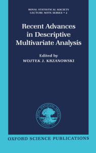 Title: Recent Advances in Descriptive Multivariate Analysis, Author: Wojtek J. Krzanowski