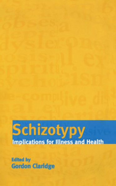 Schizotypy: Implications for Illness and Health