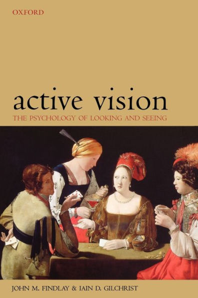 Active Vision: The Psychology of Looking and Seeing