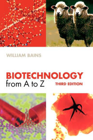 Title: Biotechnology A to Z / Edition 3, Author: William Bains