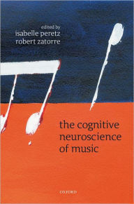 Title: The Cognitive Neuroscience of Music, Author: Robert J. Zatorre