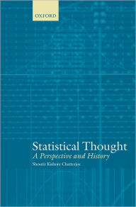 Title: Statistical Thought: A Perspective and History, Author: Shoutir Kishore Chatterjee