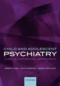 Title: Child and Adolescent Psychiatry: A Developmental Approach / Edition 4, Author: Frank Verhulst