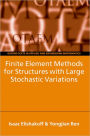 Finite Element Methods for Structures with Large Stochastic Variations