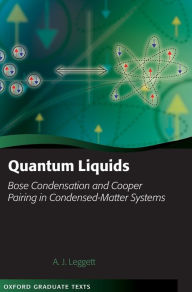 Title: Quantum Liquids: Bose Condensation and Cooper Pairing in Condensed-Matter Systems, Author: Anthony James Leggett