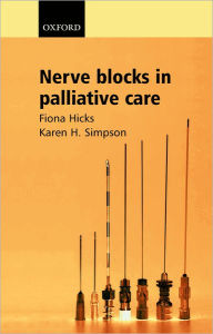 Title: Nerve Blocks in Palliative Care, Author: Fiona Hicks