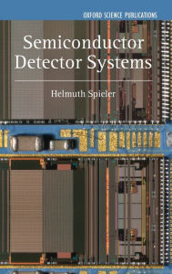 Title: Semiconductor Detector Systems, Author: Helmuth Spieler