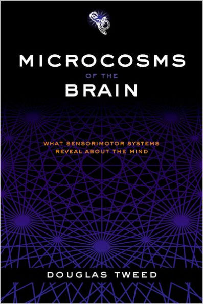 Microcosms of the Brain: What Sensorimotor Systems Reveal about the Mind