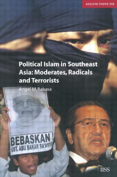 Political Islam in Southeast Asia: Moderates, Radical and Terrorists / Edition 1
