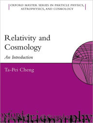 Title: Relativity, Gravitation and Cosmology: A Basic Introduction / Edition 1, Author: Ta-Pei Cheng