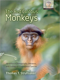 Title: The Red Colobus Monkeys: Variation in Demography, Behavior, and Ecology of Endangered Species, Author: Thomas T. Struhsaker