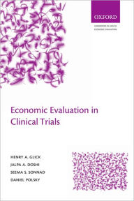 Title: Economic Evaluation in Clinical Trials, Author: Henry A Glick