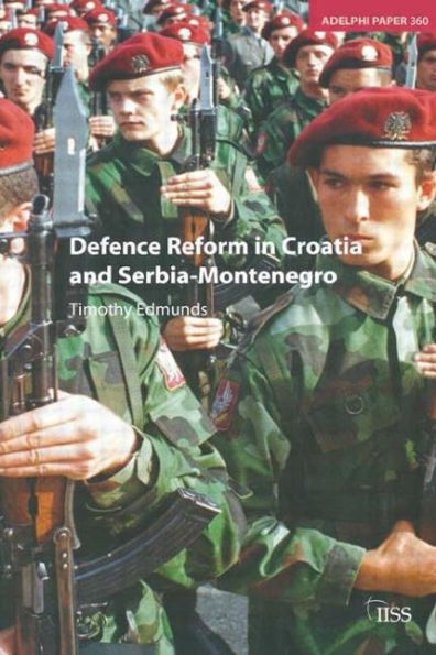 Defence Reform Croatia and Serbia--Montenegro