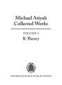 Michael Atiyah: Collected Works: Volume 2: Early Papers on K-Theory