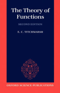 Title: The Theory of Functions / Edition 2, Author: Edward C. Titchmarsh