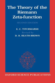 Title: The Theory of the Riemann Zeta-Function / Edition 2, Author: E. C. Titchmarsh