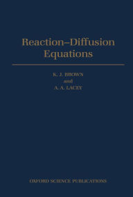 Title: Reaction-Diffusion Equations, Author: K. J. Brown