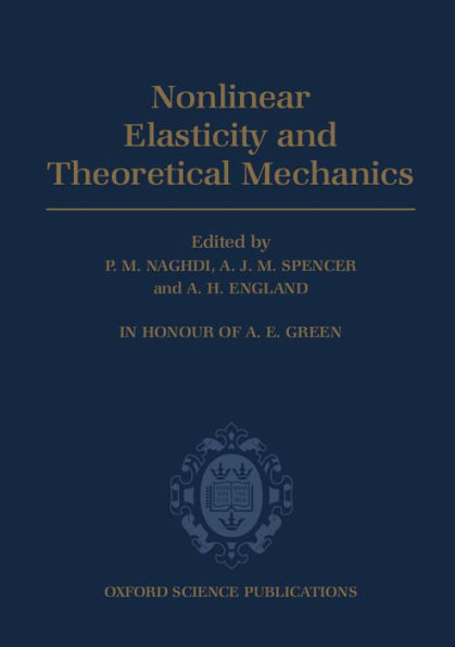 Nonlinear Elasticity and Theoretical Mechanics: In Honour of A. E. Green