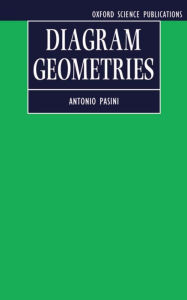 Title: Diagram Geometries, Author: Antonio Pasini