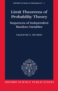 Title: Limit Theorems of Probability Theory: Sequences of Independent Random Variables, Author: Valentin V. Petrov