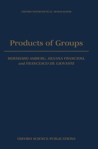 Title: Products of Groups, Author: Bernhard Amberg