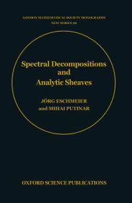 Title: Spectral Decompositions and Analytic Sheaves, Author: Jïrg Eschmeier