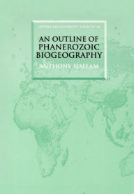 Title: An Outline of Phanerozoic Biogeography, Author: Anthony Hallam