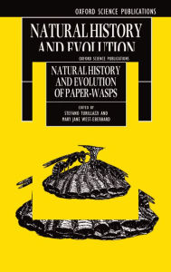Title: Natural History and Evolution of Paper-Wasps, Author: Stefano Turillazzi
