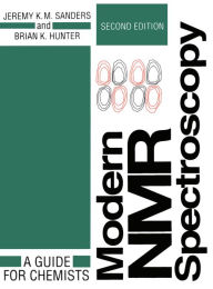 Title: Modern NMR Spectroscopy: A Guide for Chemists / Edition 2, Author: Jeremy K. M. Sanders