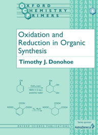 Title: Oxidation and Reduction in Organic Synthesis / Edition 1, Author: Istavan E Marko