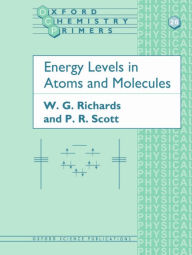 Title: Energy Levels in Atoms and Molecules / Edition 1, Author: W G Richards