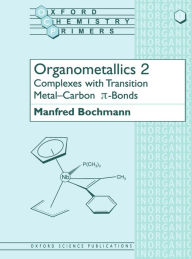 Title: Organometallics 2: Complexes with Transition Metal-Carbon P-Bonds / Edition 1, Author: Manfred Bochmann