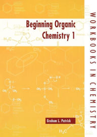 Title: Beginning Organic Chemistry 1, Author: Graham L. Patrick