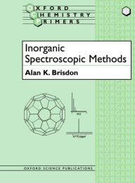 Title: Inorganic Spectroscopic Methods / Edition 1, Author: Alan K. Brisdon