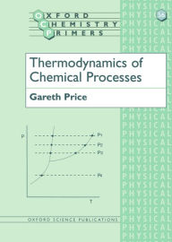 Title: Thermodynamics of Chemical Processes, Author: Gareth Price