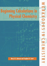 Title: Beginning Calculations in Physical Chemistry, Author: Barry R. Johnson