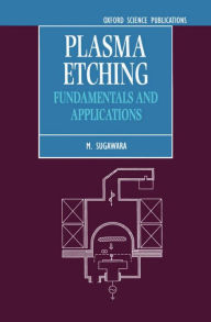 Title: Plasma Etching: Fundamentals and Applications, Author: Barry L. Stansfield