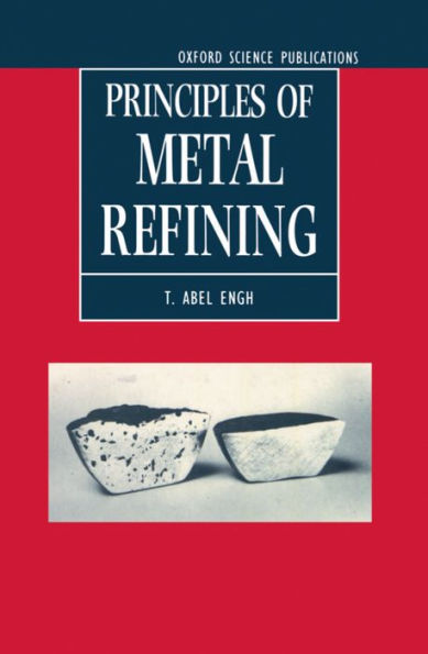 Principles of Metal Refining / Edition 1