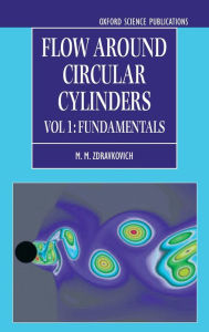 Title: Flow Around Circular Cylinders: A Comprehensive Guide Through Flow Phenomena, Experiments, Applications, Mathematical Models, and Computer Simulations, Author: M. M. Zdravkovich