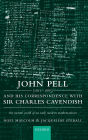John Pell (1611-1685) and His Correspondence with Sir Charles Cavendish: The Mental World of an Early Modern Mathematician