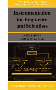 Title: Instrumentation for Engineers and Scientists, Author: John Turner