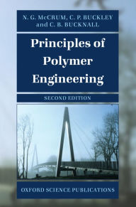 Title: Principles of Polymer Engineering / Edition 2, Author: N. G. McCrum