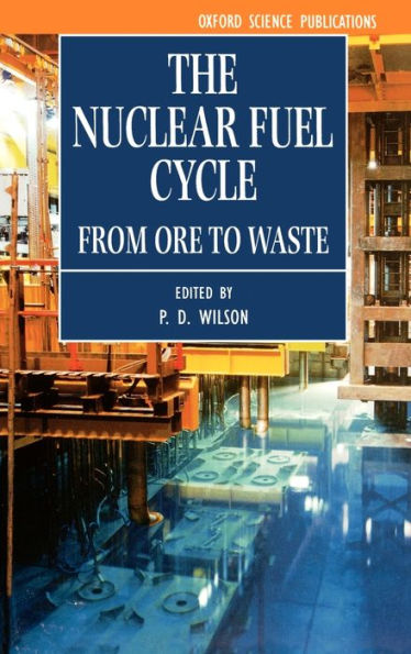 The Nuclear Fuel Cycle: From Ore to Waste