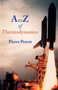 Title: A to Z of Thermodynamics / Edition 1, Author: Pierre Perrot