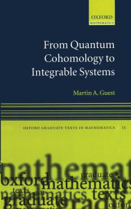 Title: From Quantum Cohomology to Integrable Systems, Author: Martin A. Guest