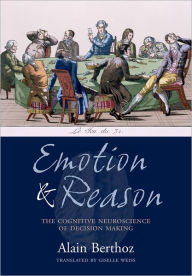 Title: Emotion and Reason: The Cognitive Neuroscience of Decision Making, Author: Alain Berthoz