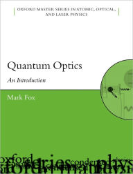 Title: Quantum Optics: An Introduction / Edition 1, Author: Mark Fox